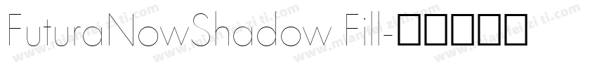 FuturaNowShadow Fill字体转换